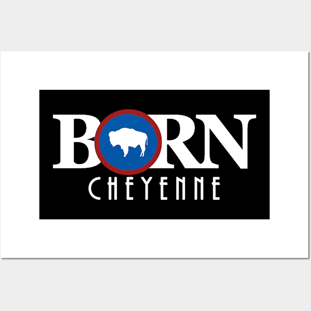 BORN Cheyenne Wall Art by Wyoming